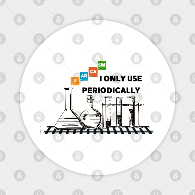 I only use SARCASM periodically design Magnet by Mako Design 